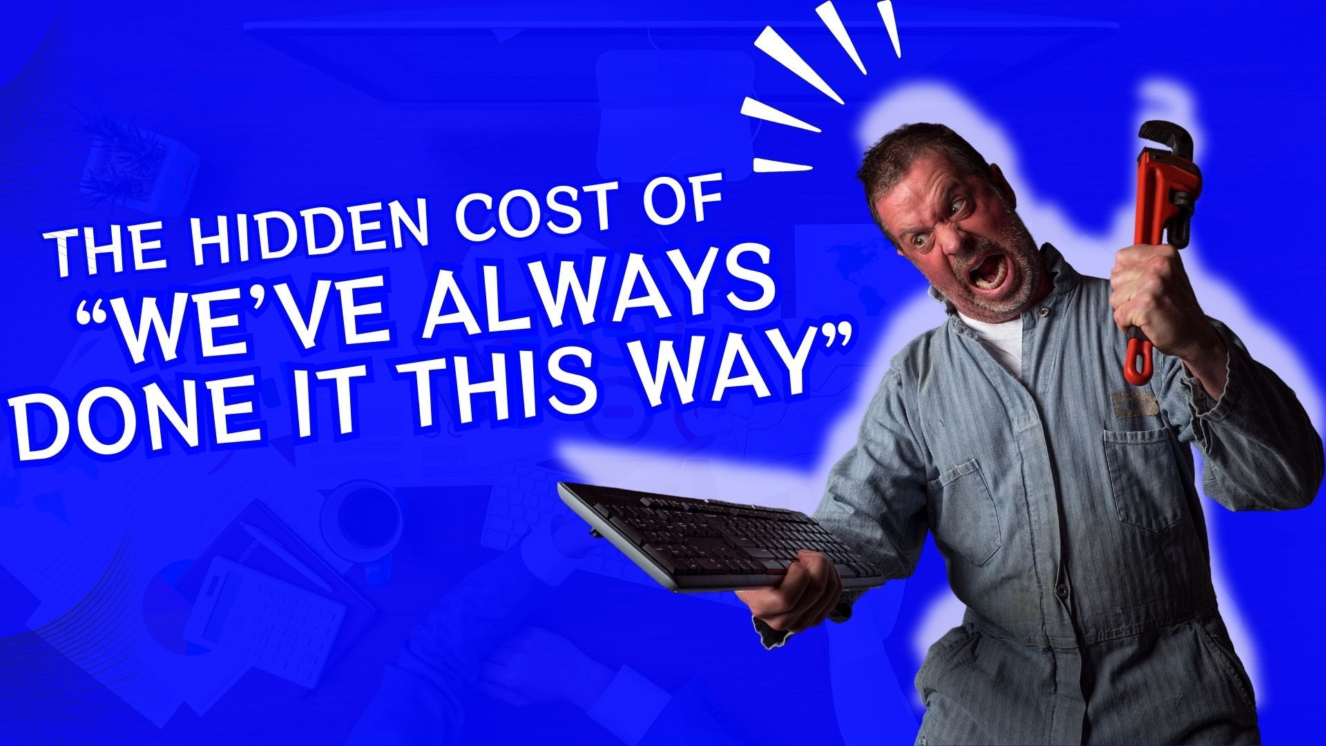 The Hidden Cost of “We’ve Always Done It This Way”