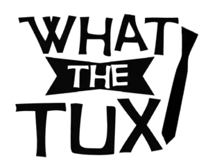 Logo with "WHAT THE TUX" text, stylized with a bowtie and tuxedo element.