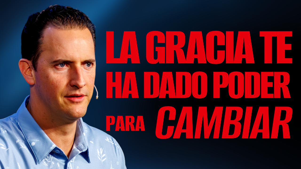 la gracia te ha ddo poder para cambiar