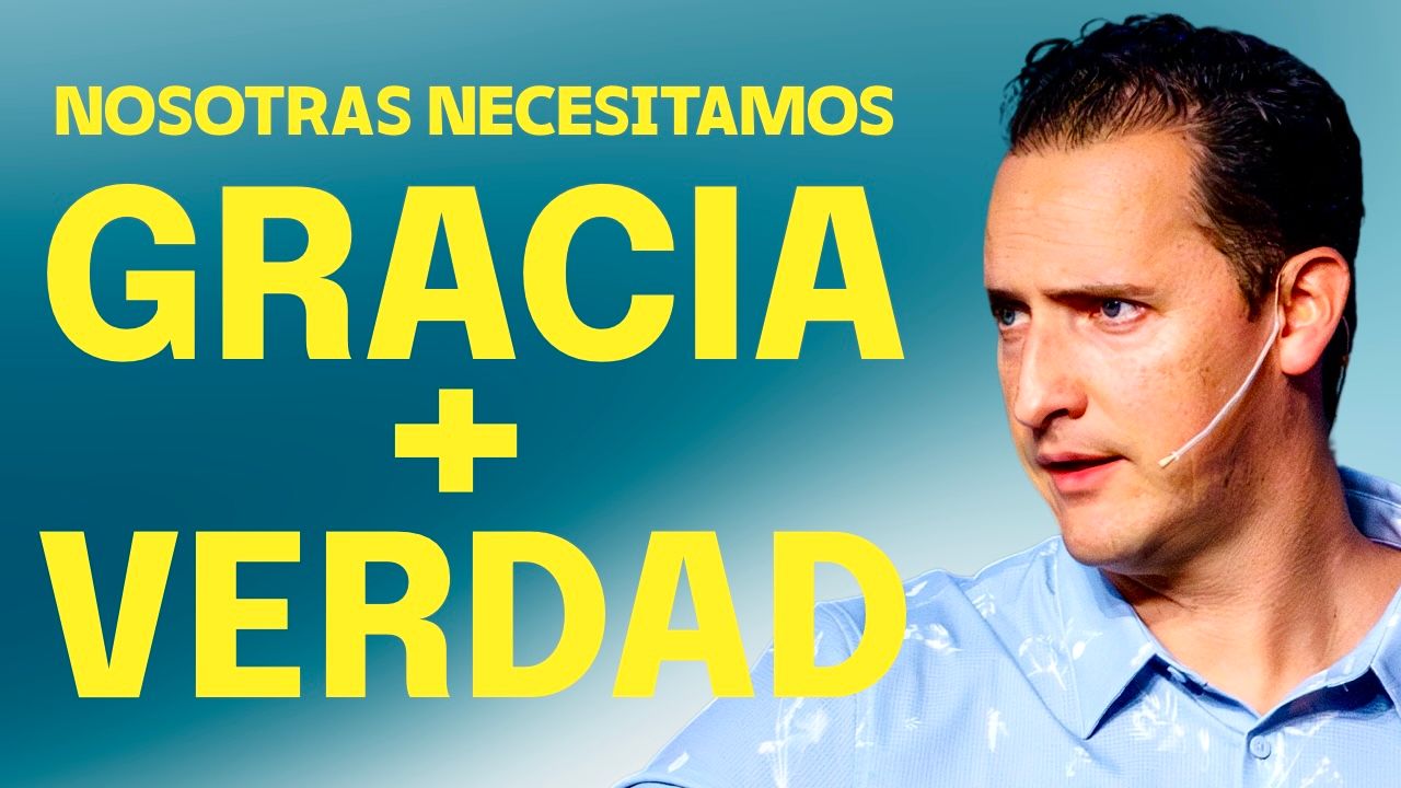 nosotrs necesitamos gracia verdad