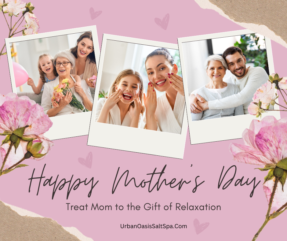 Happy Mother's Day; Treat Mom to the Ultimate Gift of Relaxation