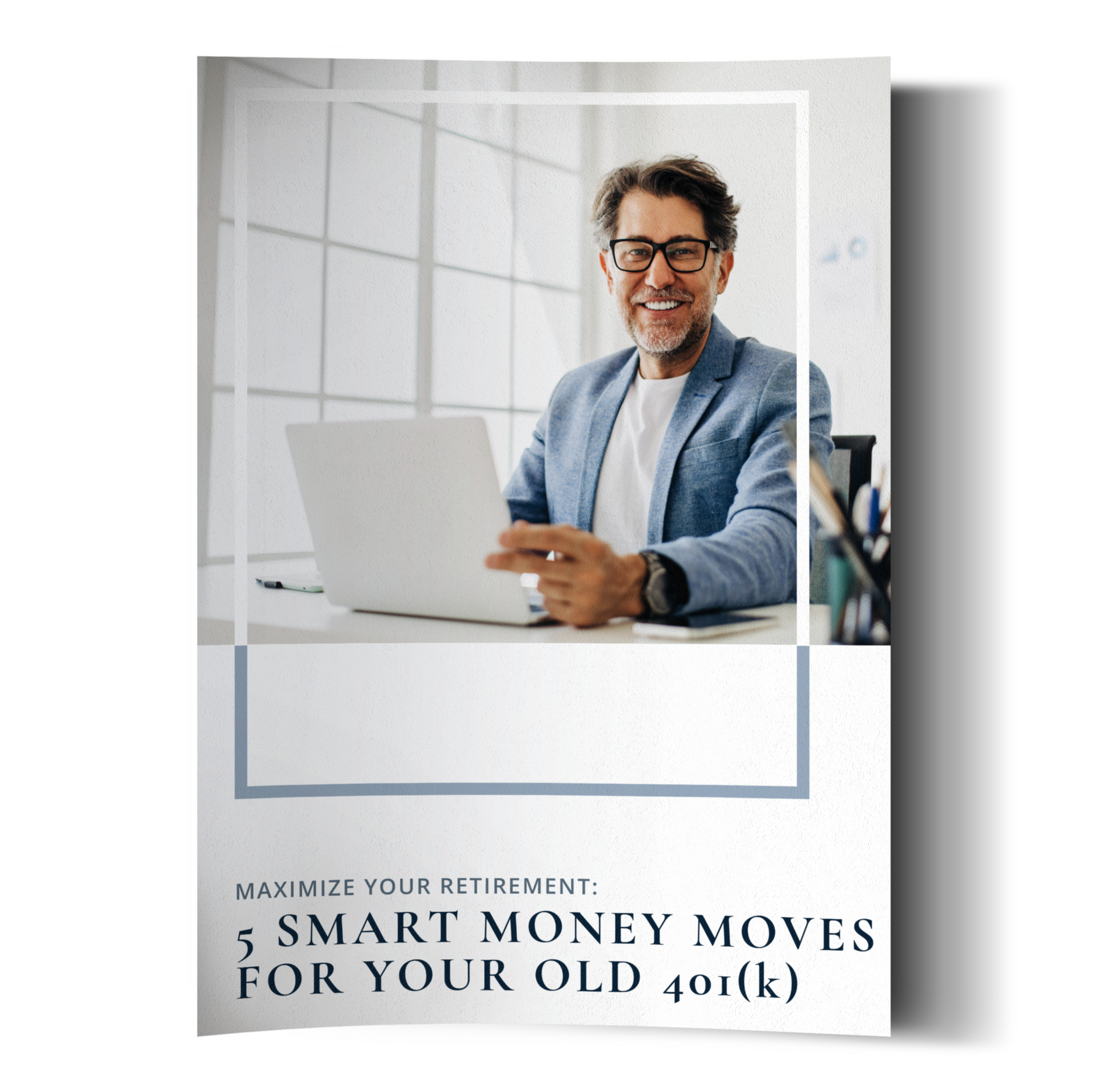 Maximize Your Retirement: 5 Smart Money Moves for Your Old 401(k)