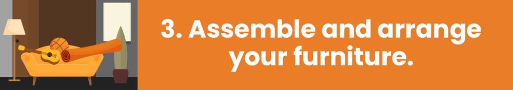 Text on orange background: 3. Assemble and arrange your furniture. Scene of a room with a sofa.