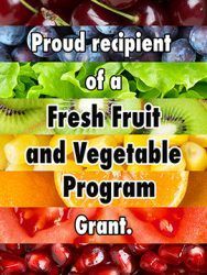 A proud recipient of a fresh fruit and vegetable program grant.