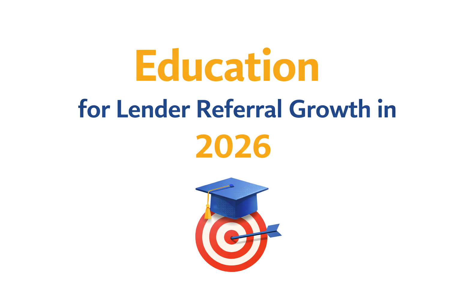 Education for lender referral growth graphic with graduation cap and target bullseye