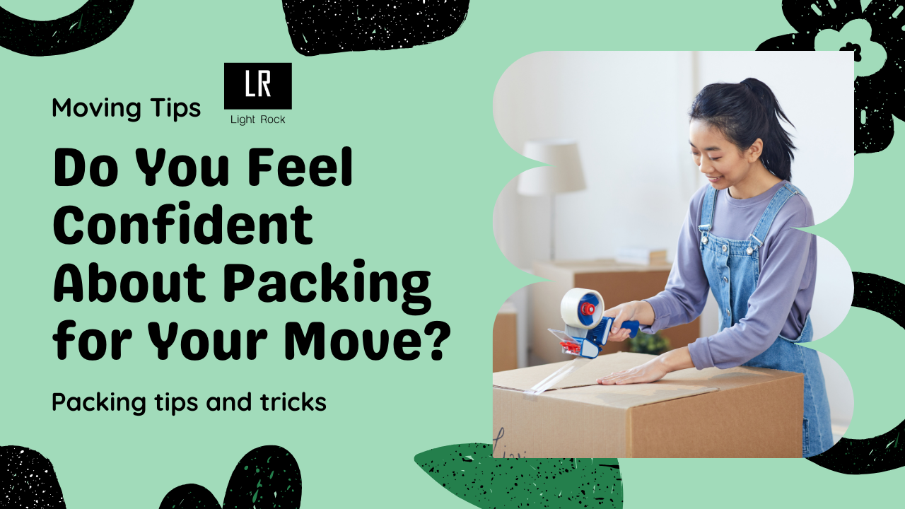 Do you feel confident about packing for your move ? packing tips and tricks