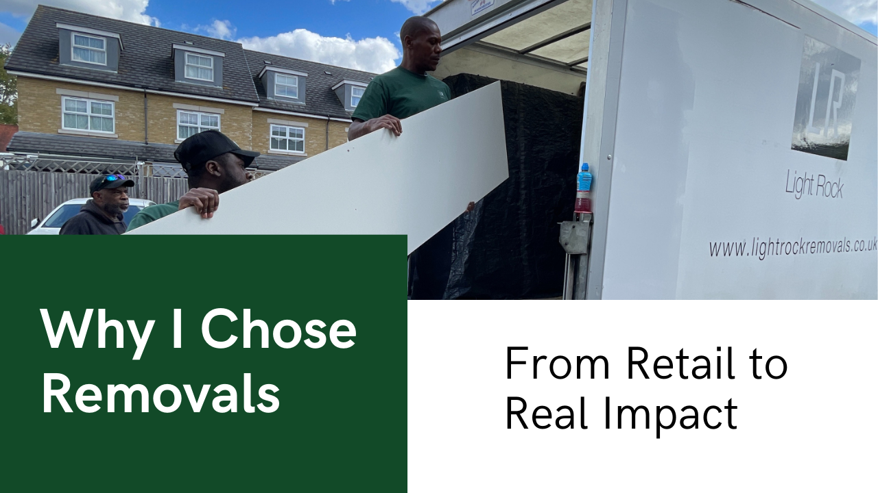Why i chose removals from retail to real impact