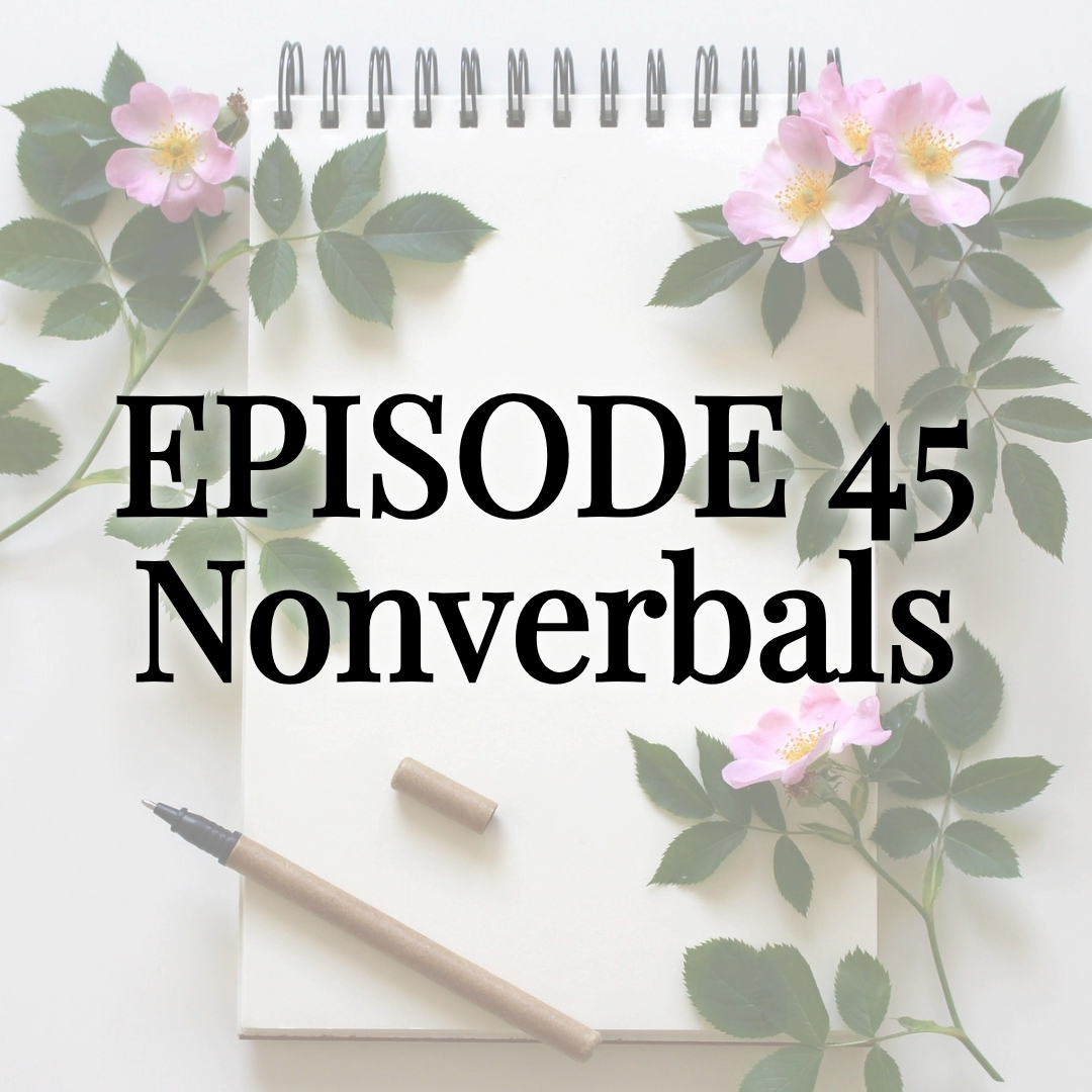 Episode 45 Nonverbals