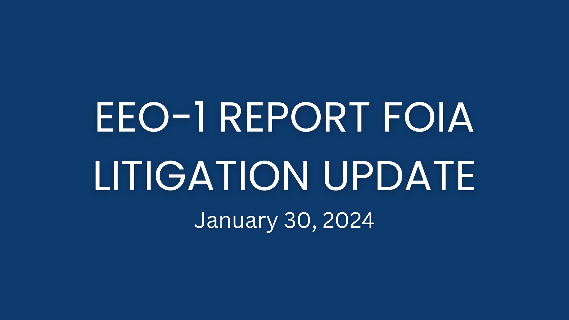  EEO-1 Report FOIA Litigation Update