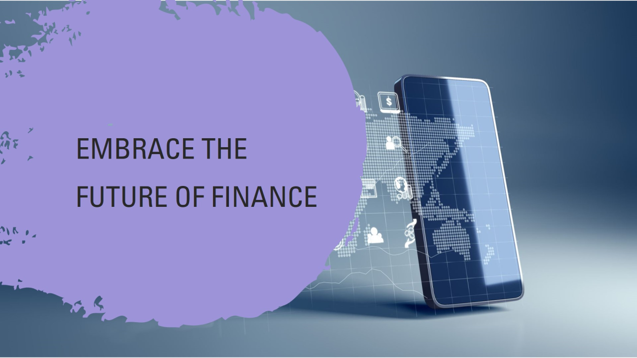 A cell phone with a purple circle around it that says embrace the future of finance