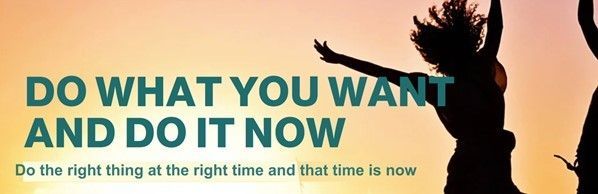 A poster that says do what you want and do it now