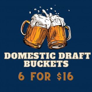 A t-shirt that says domestic draft buckets 6 for $ 16