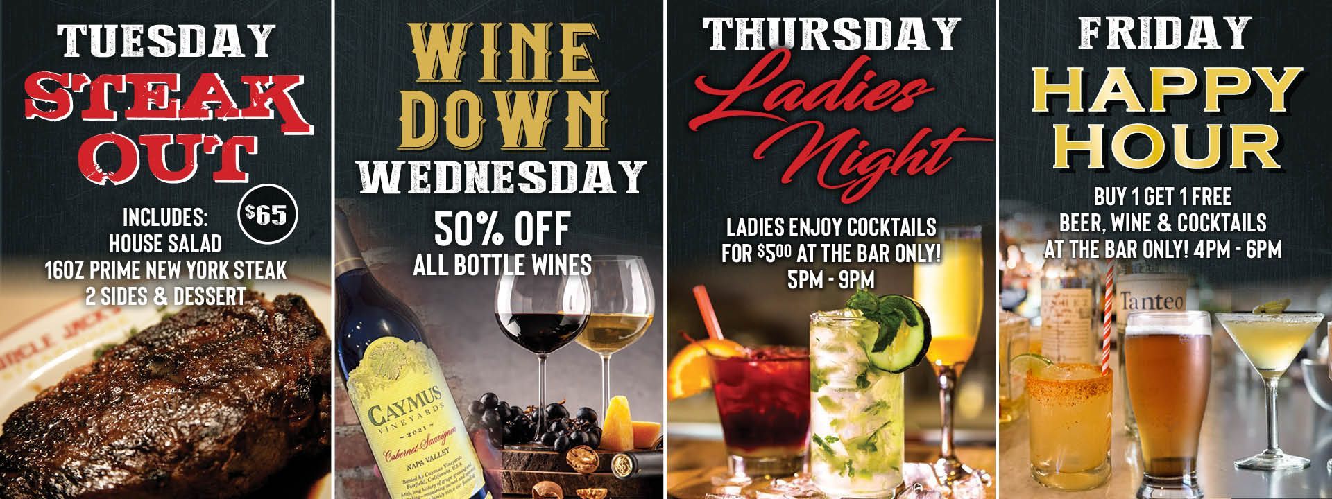 a poster for tuesday steak out wine down wednesday thursday ladies night and friday happy hour
