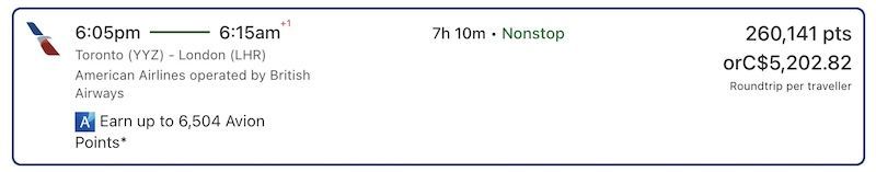 American Airlines reward flight from Toronto YYZ to London LHR departing 6:05pm and arriving 6:15am the next day. The nonstop 7 hour 10 minute flight costs 260,141 points or C$5,202.82 roundtrip per traveller and says 