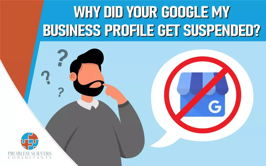 Man pondering with question marks, Google My Business icon crossed out, text: