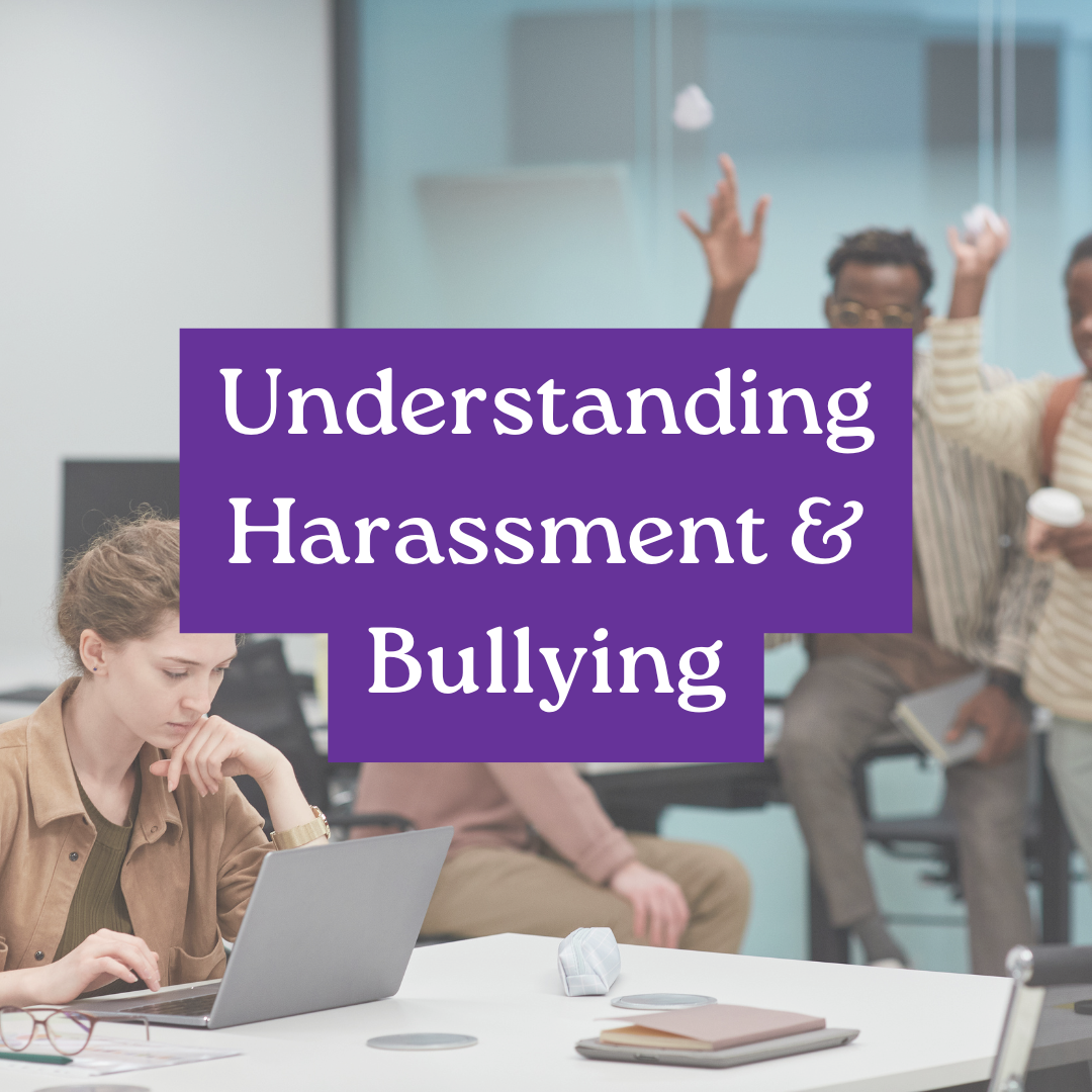 Group in office; one person at laptop, others raising hands. Text: Understanding Harassment & Bullying.