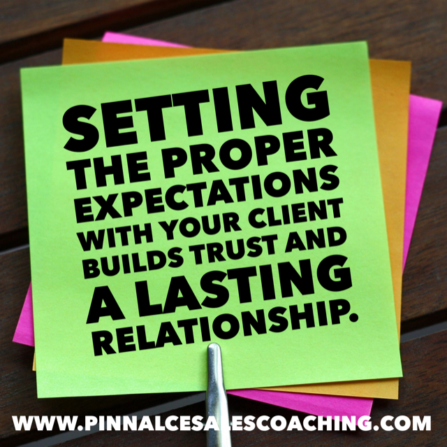 Setting the proper expectations with your client builds trust and a lasting relationship. 