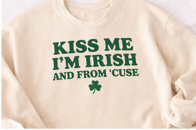 Kiss Me I’m Irish and From ’Cuse Crew