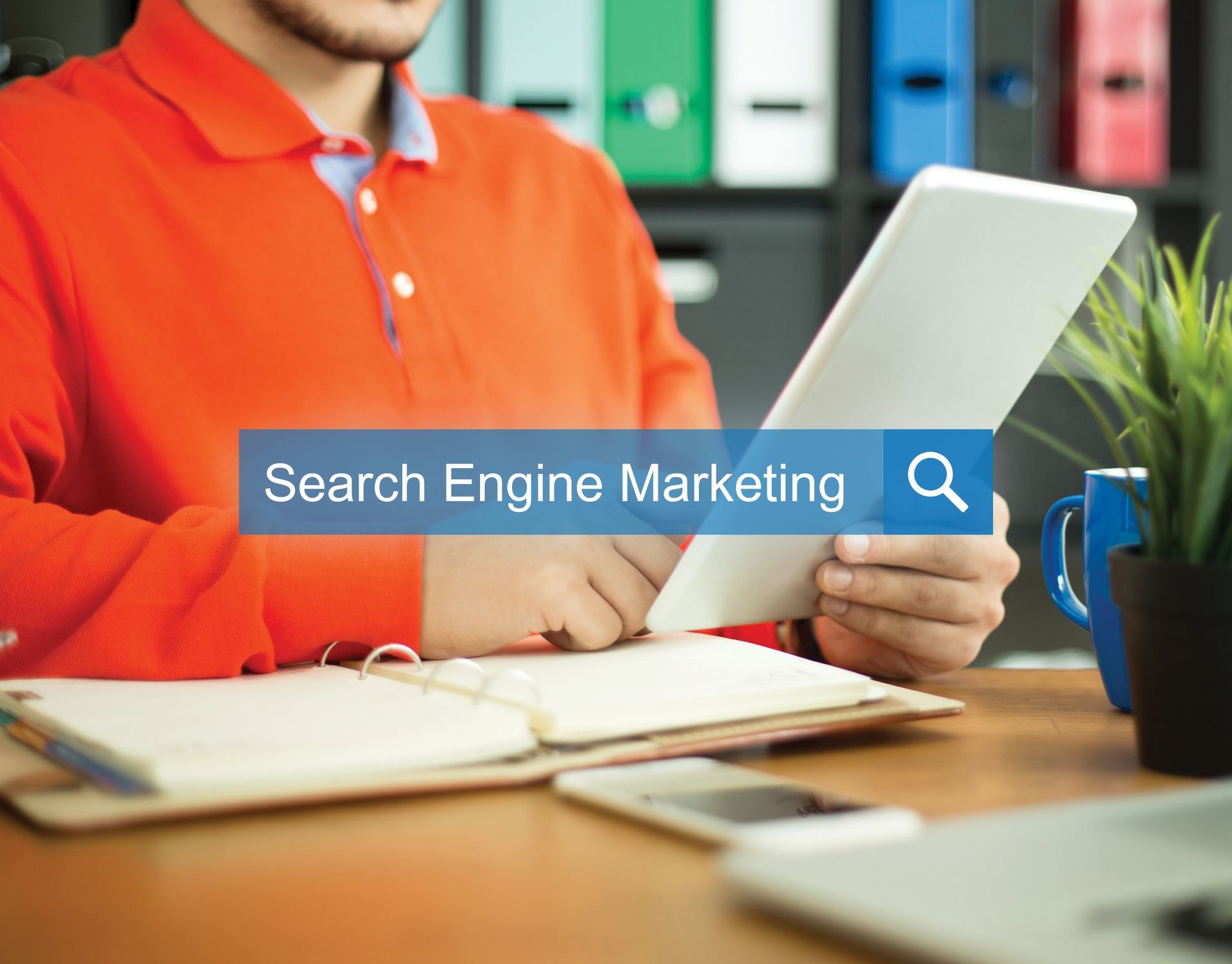 Search Engine Marketing (SEM): How to Do It Right