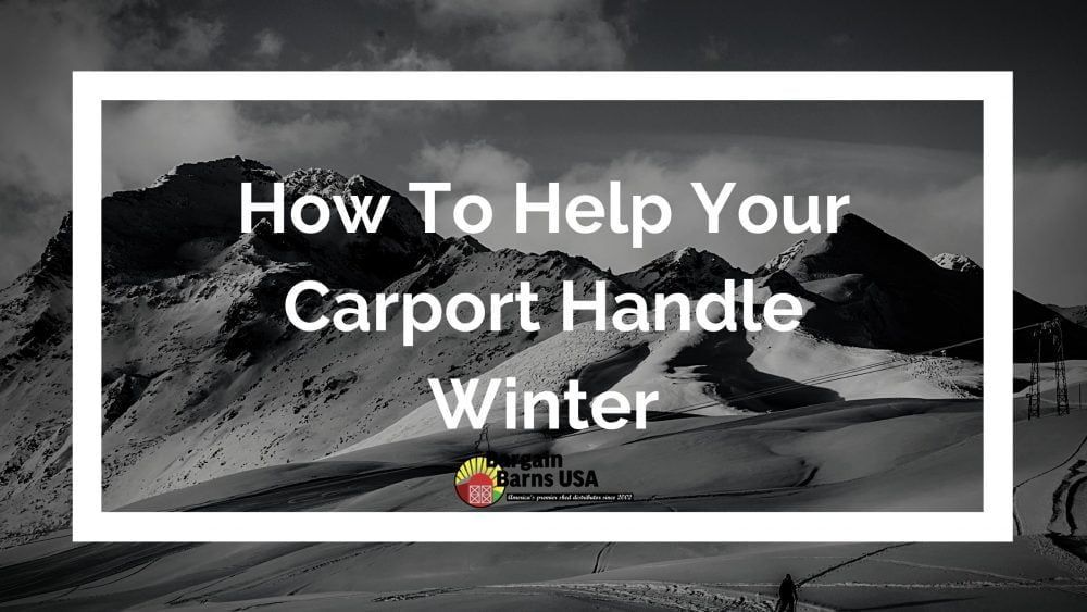 How to Help Your Metal Carport Handle Winter