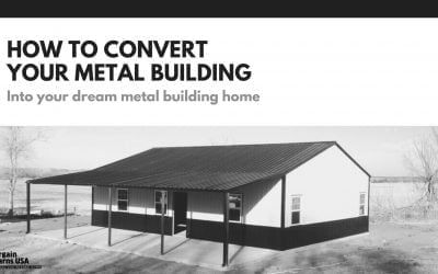 How To Convert Your Metal Building Into Your Dream Home
