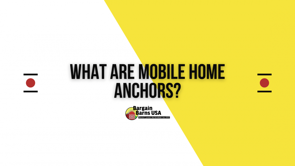 What Are Mobile Home Anchors?