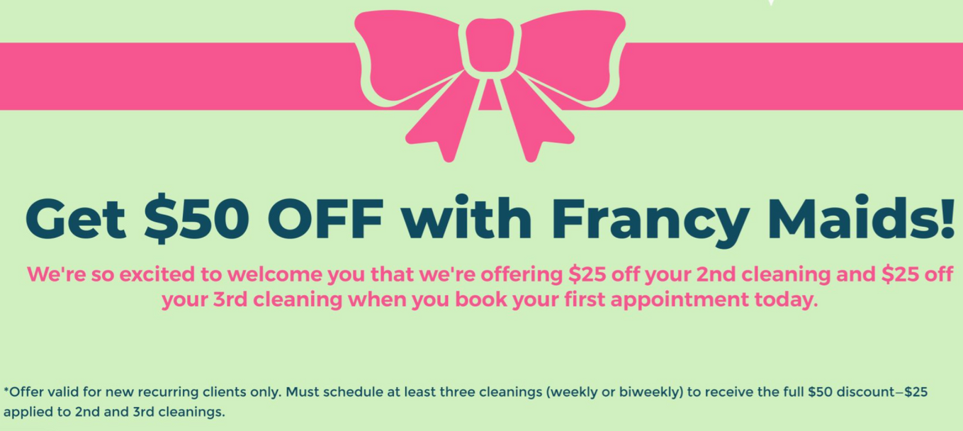 Ad for Francy Maids offering $50 off. Pink bow on light green background with text.
