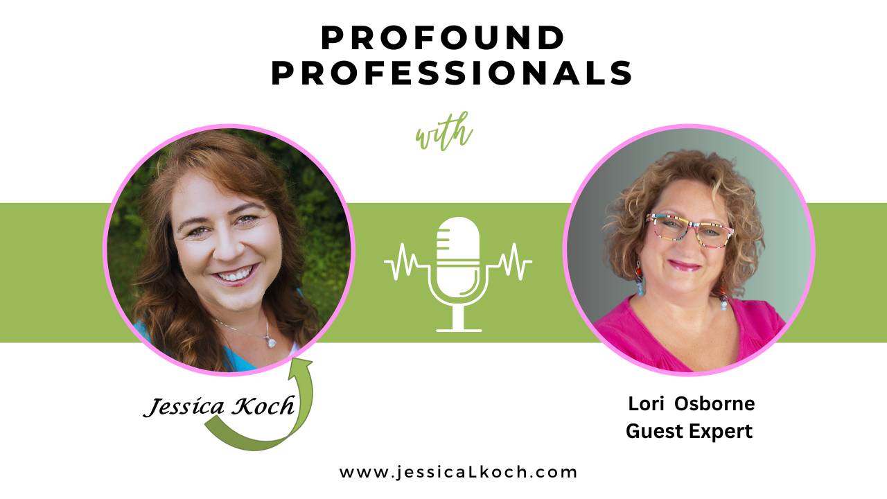 Cover image for Lori's Podcast episode on theProfound Professionals Podcast