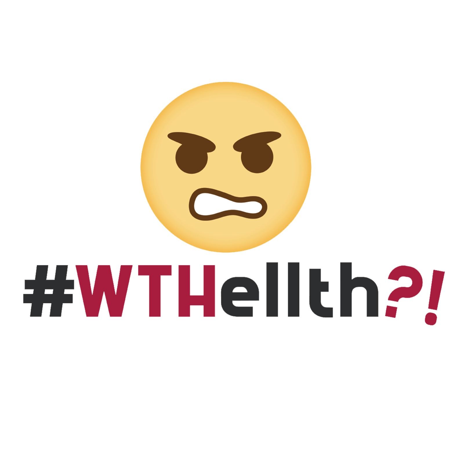 Angry emoji above text: #WTHellth?!