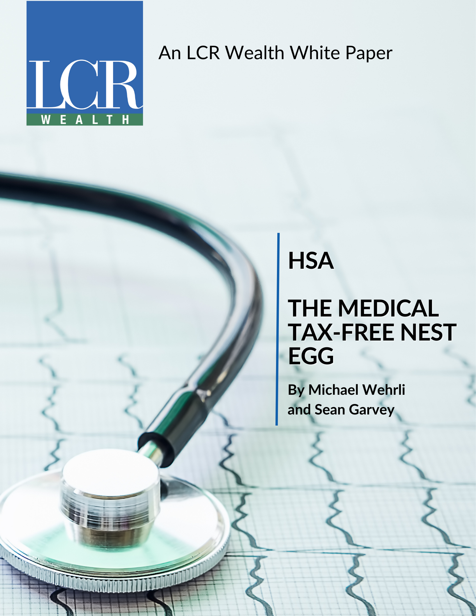 LCR Wealth white paper cover with stethoscope and title “HSA: The Medical Tax-Free Nest Egg”