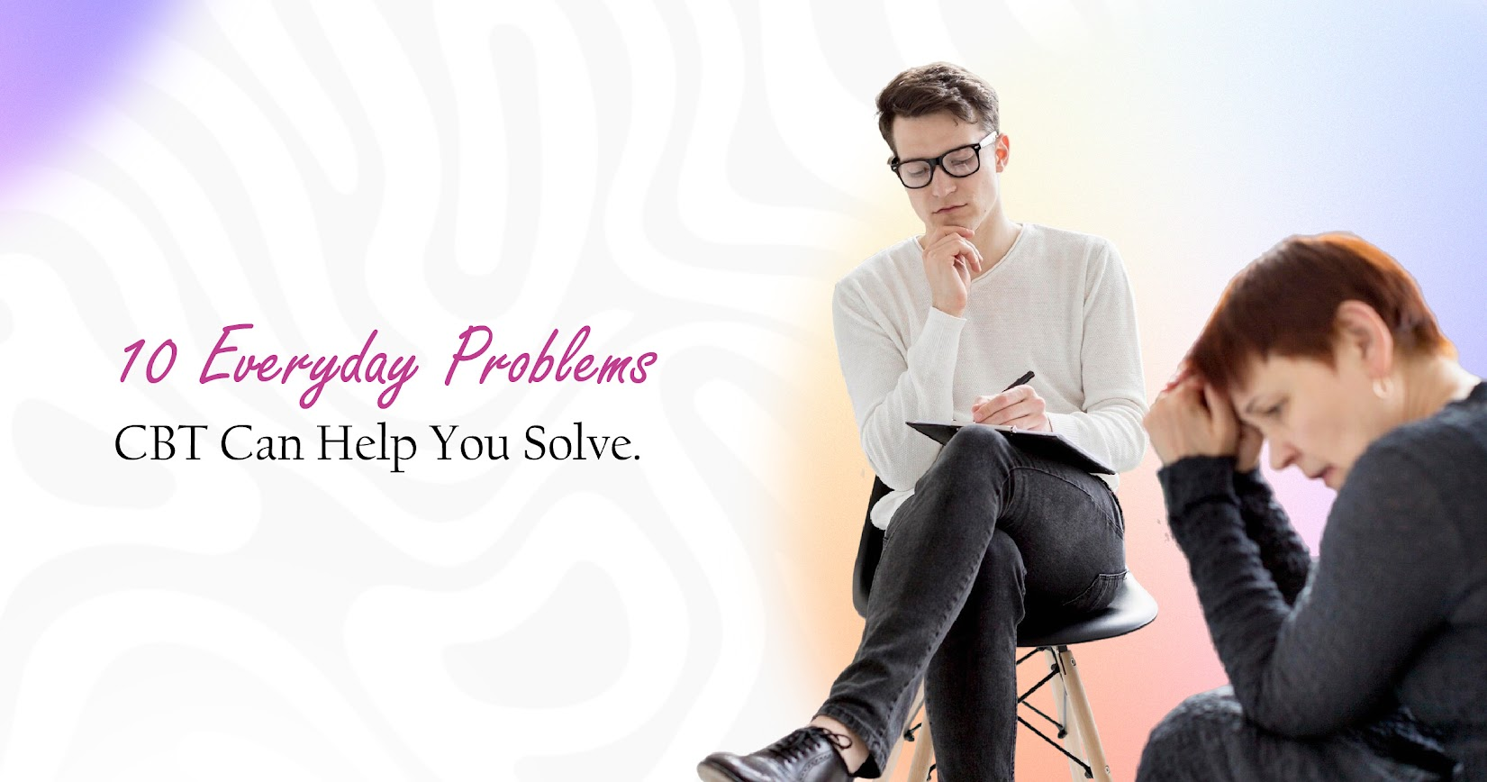 Cognitive Behavioural Therapy