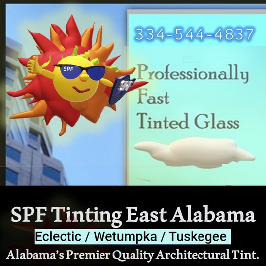 SPF Tinting services for home or office windows in Wetumpka Tuskegee Tallassee Eclectic Lake Martin also east Alabama cities