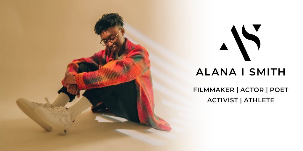 Alana's Story - Alana I. Smith | Filmmaker, Actor, Poet, Activist & Athlete