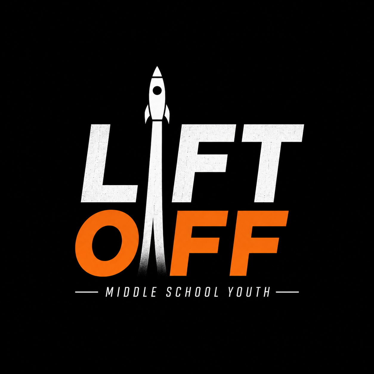 White rocket launching through “LIFT OFF” text on a black background, with “Middle School Youth” below.
