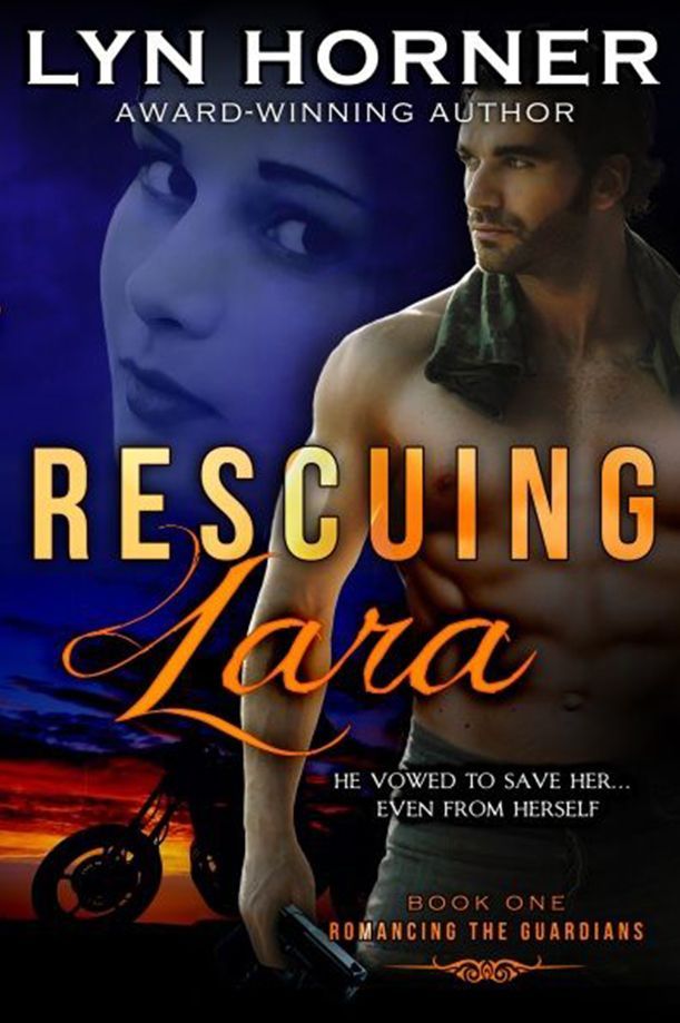 Rescuing Lara: Romancing the Guardians, Book 1 Rescuing Lara: Romancing the Guardians, Book 1