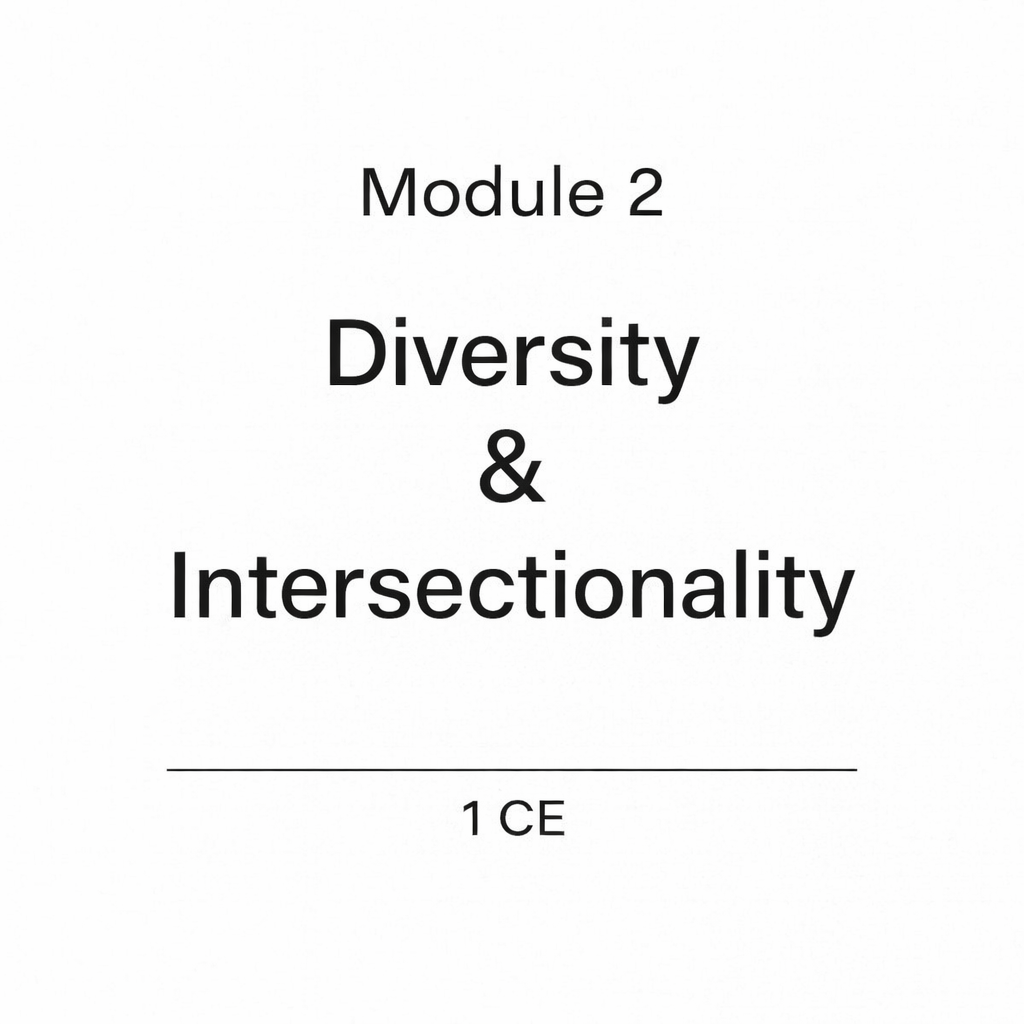Ethical Foundations for a Sex Positive Practice, Module 2: Diversity & Intersectionality