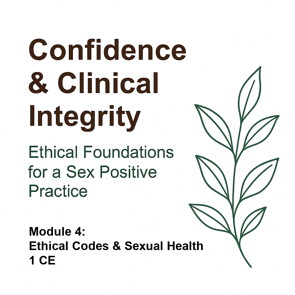 Confidence & Clinical Integrity, Module 4: Ethical Codes & Sexual Health