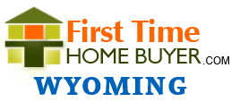 First time home buyer Wyoming