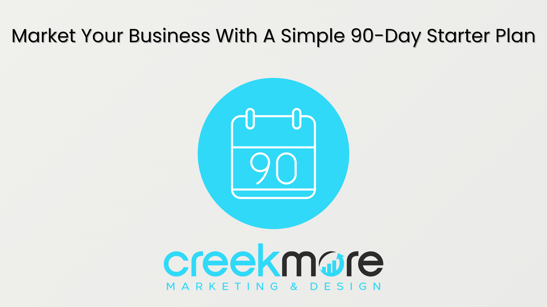 Creekmore Marketing & Design logo with a calendar showing 90 days.