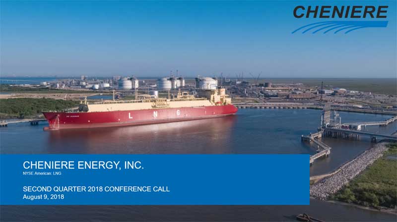 Cheniere Energy Inc. Second Quarter 2018 Conference Call Presentation