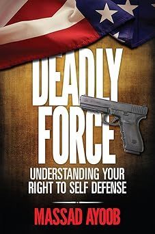 Deadly Force – Understanding Your Right To Self Defense