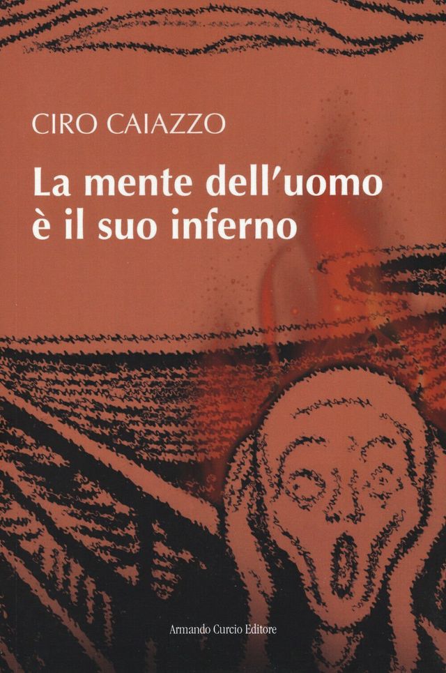 La mente dell uomo il suo inferno di Ciro Caiazzo