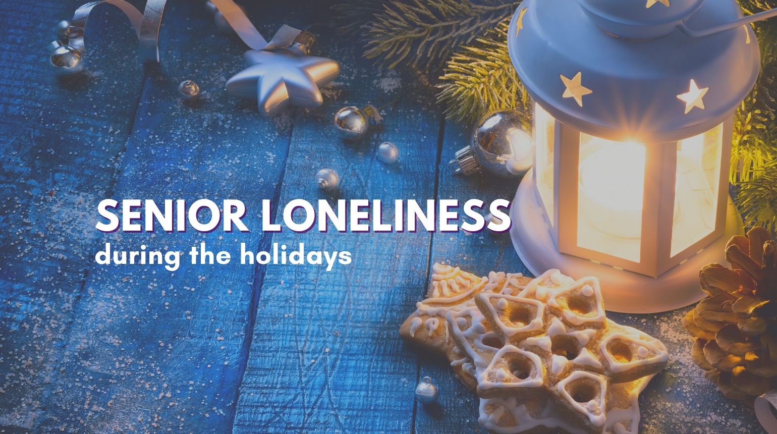 Senior Loneliness During the Holidays