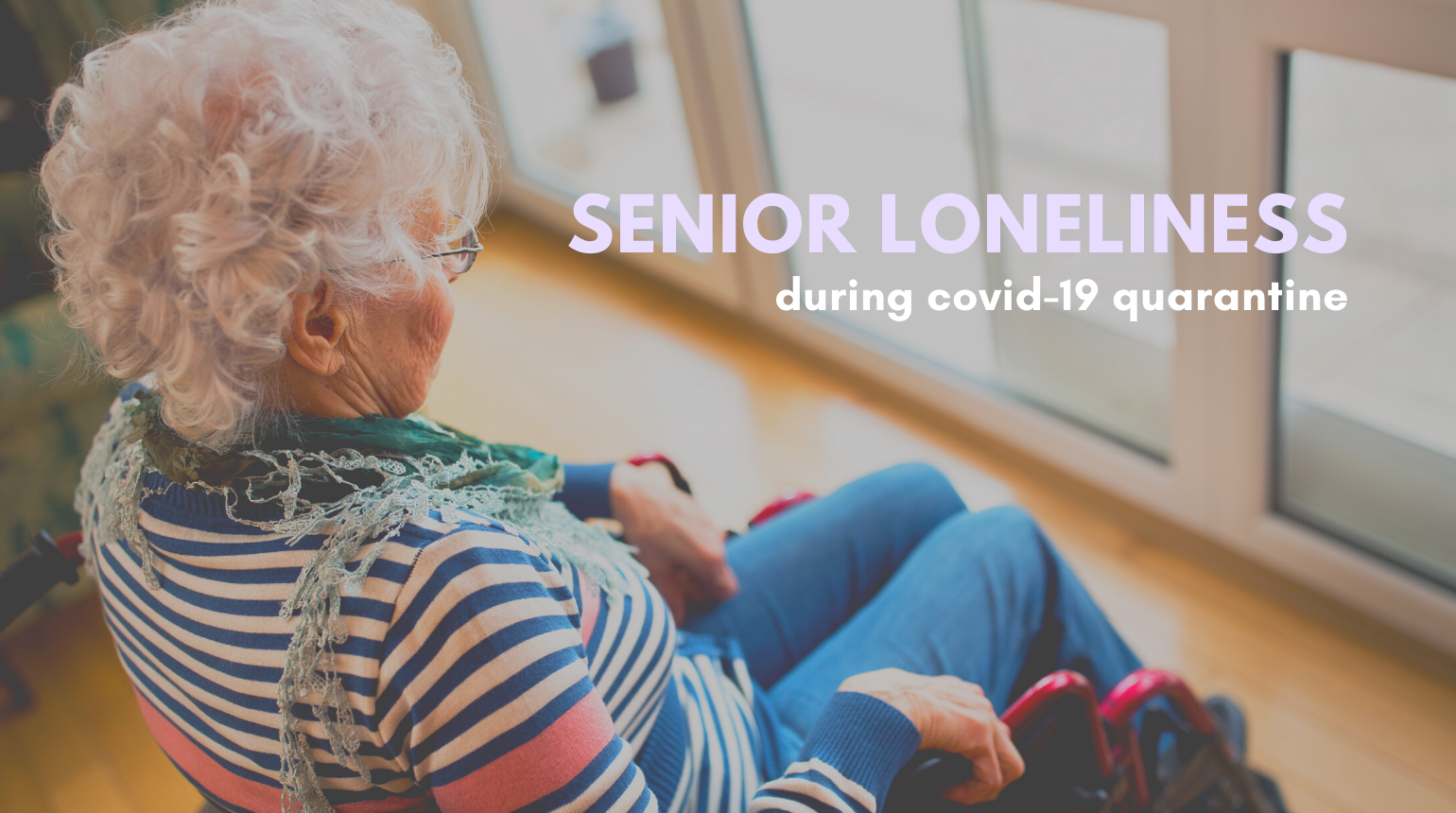 Help Seniors Fight Loneliness During Quarantine