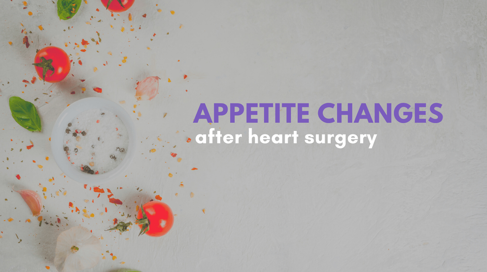 appetite changes after heart surgery