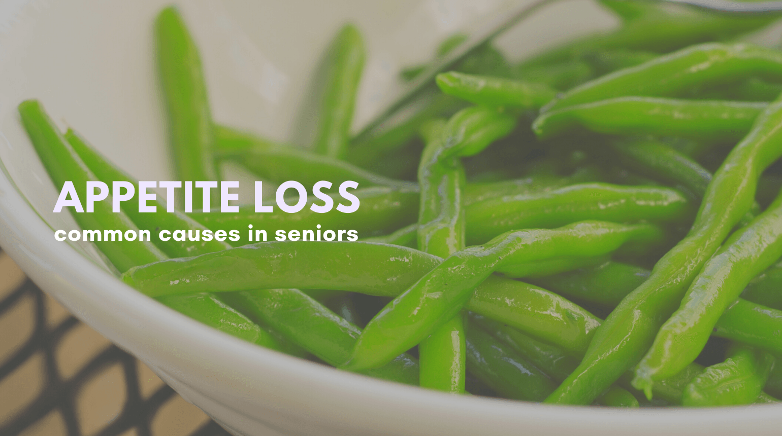 Appetite Loss Causes in Seniors