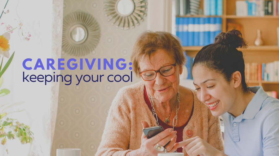 Keeping Your Cool As A Caregiver