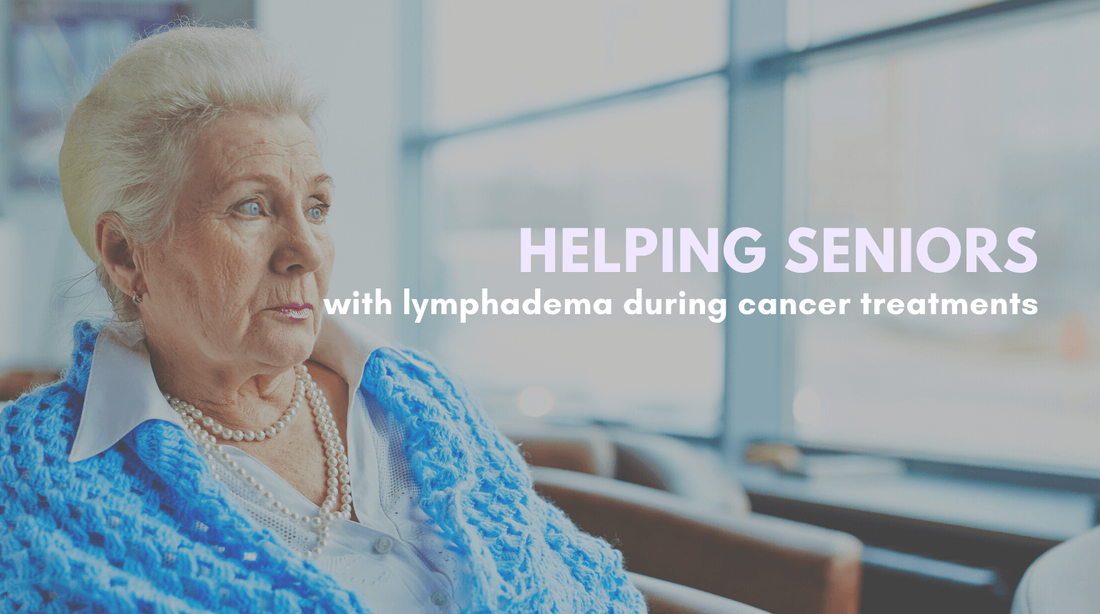 Lymphadema During Cancer Treatments in Seniors