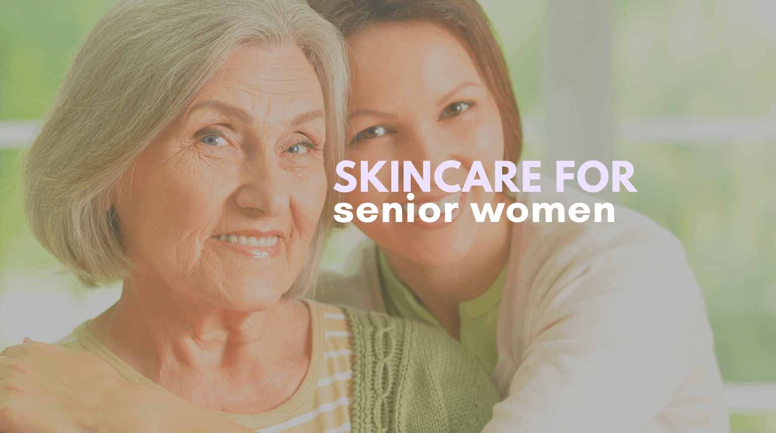 Skin Care for Senior Women