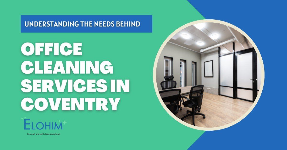 Understanding The Needs Behind Office Cleaning Services In Coventry